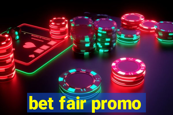 bet fair promo