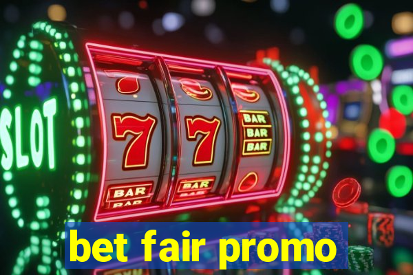 bet fair promo