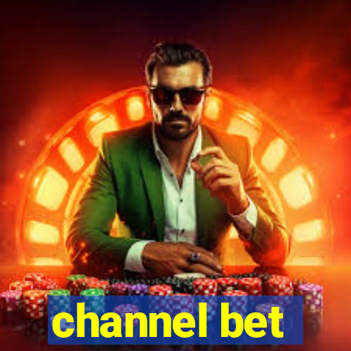 channel bet