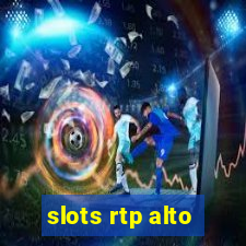 slots rtp alto