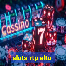 slots rtp alto