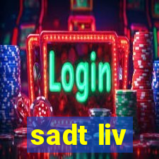 sadt liv