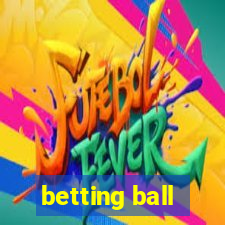 betting ball