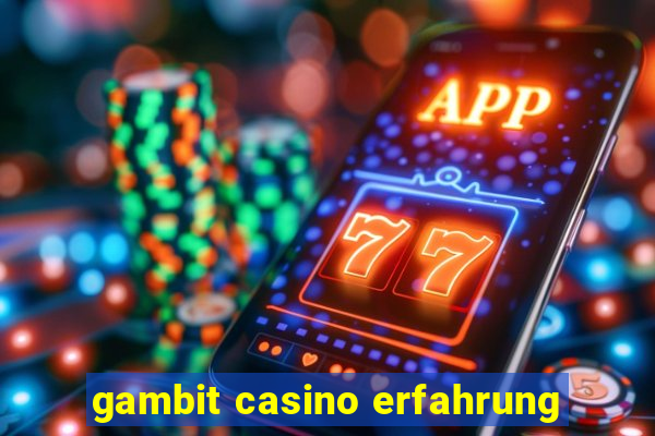 gambit casino erfahrung