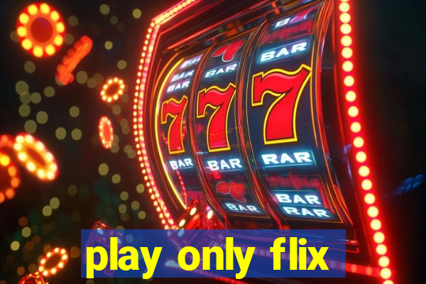 play only flix