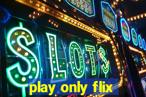 play only flix