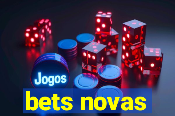 bets novas