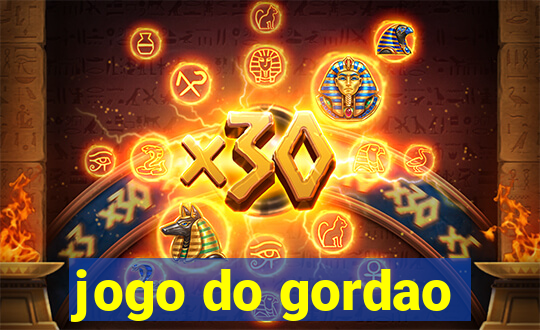 jogo do gordao