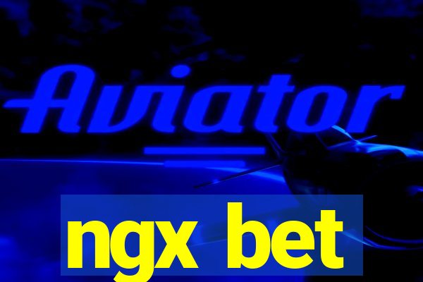 ngx bet