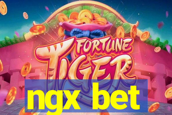 ngx bet