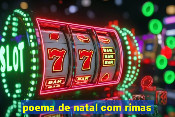 poema de natal com rimas