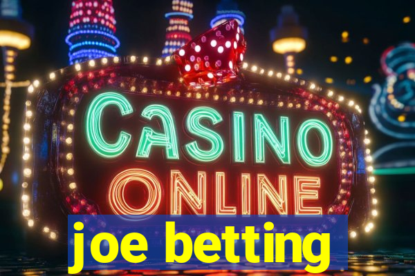 joe betting