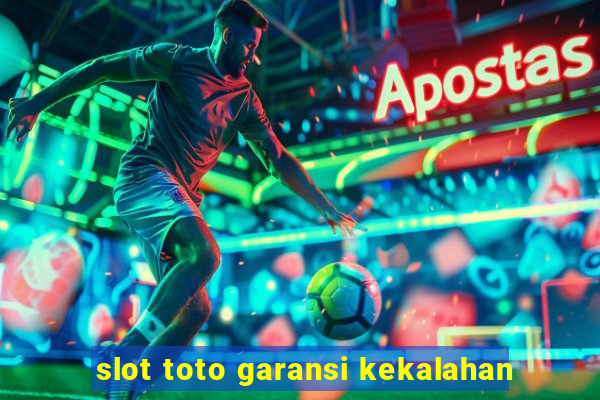 slot toto garansi kekalahan