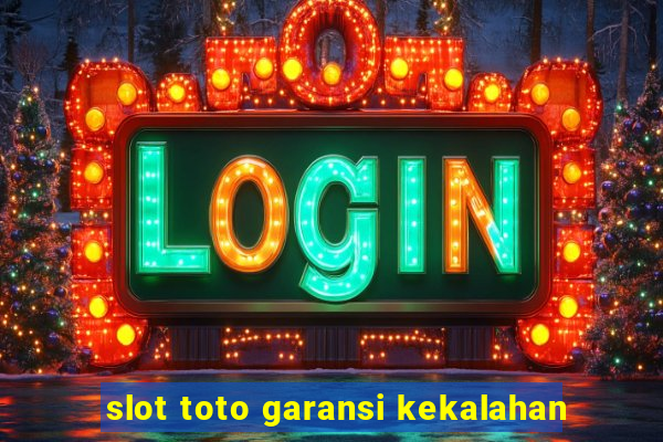 slot toto garansi kekalahan