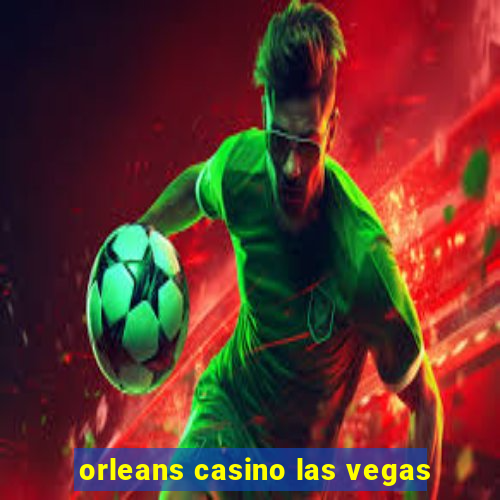 orleans casino las vegas