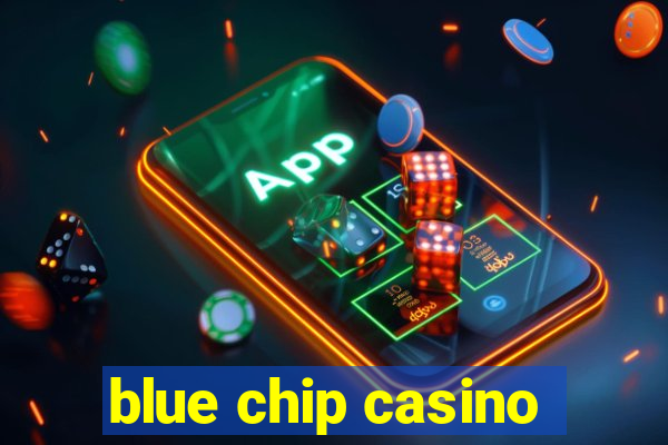 blue chip casino