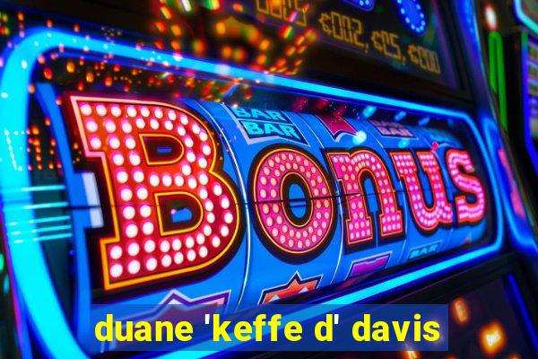 duane 'keffe d' davis