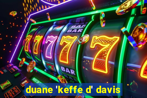 duane 'keffe d' davis