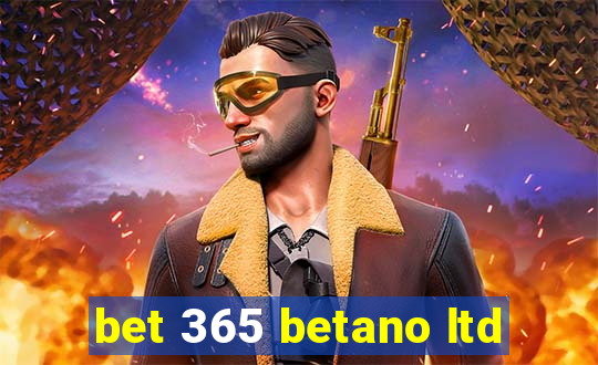 bet 365 betano ltd