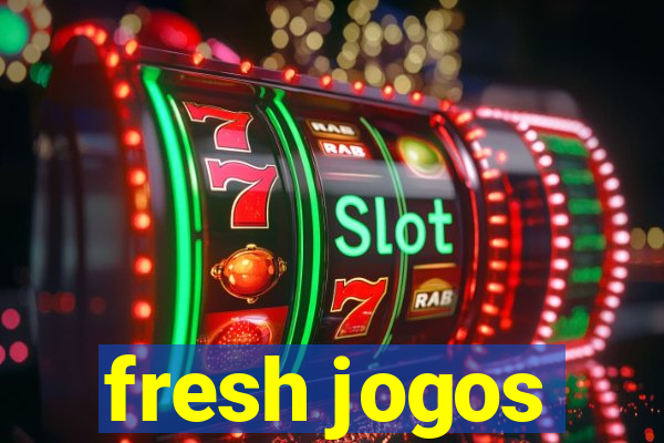 fresh jogos