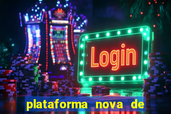 plataforma nova de jogo de aposta