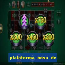 plataforma nova de jogo de aposta