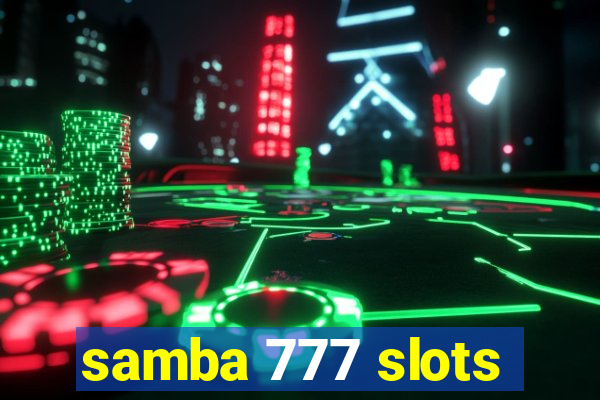 samba 777 slots