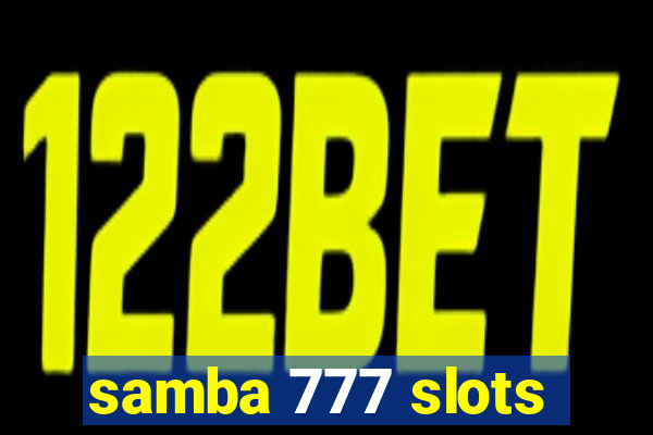 samba 777 slots