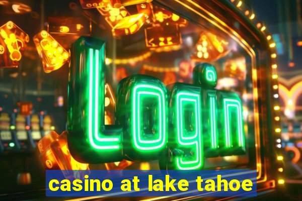 casino at lake tahoe