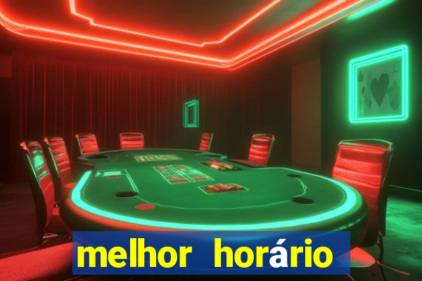 melhor horário para jogar pixbet