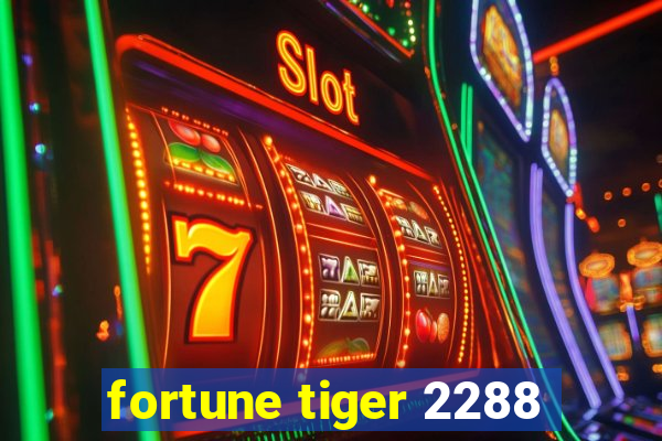 fortune tiger 2288