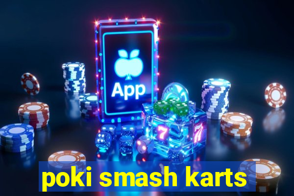 poki smash karts