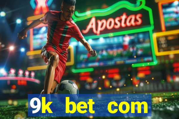 9k bet com register login