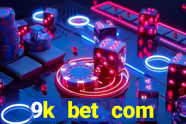 9k bet com register login