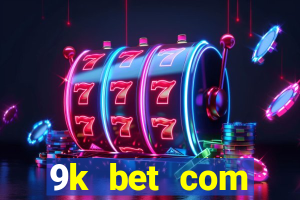 9k bet com register login