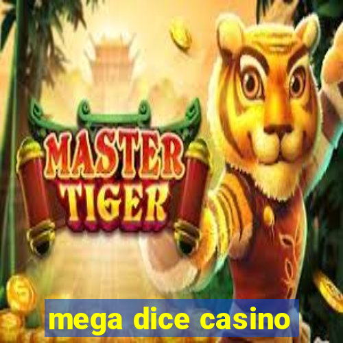 mega dice casino