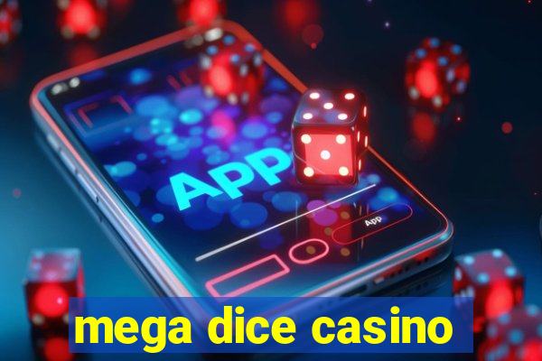 mega dice casino