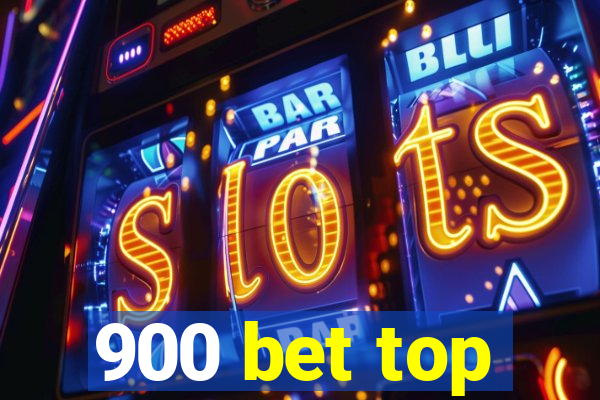 900 bet top