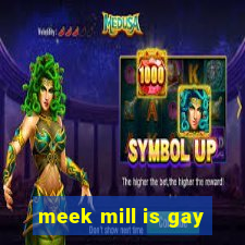 meek mill is gay