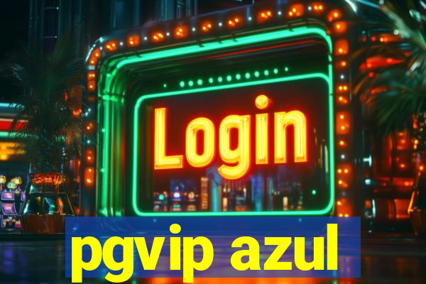 pgvip azul