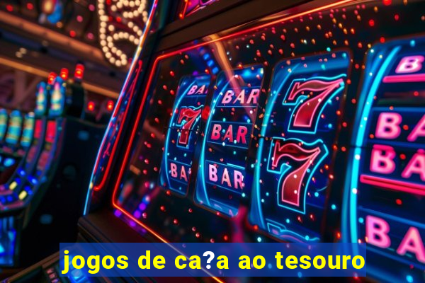 jogos de ca?a ao tesouro