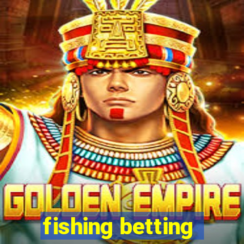 fishing betting