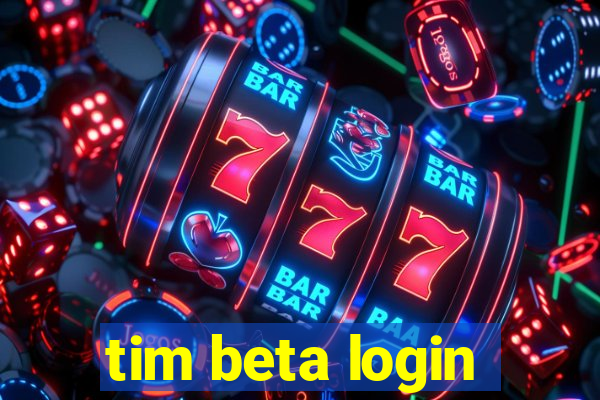 tim beta login