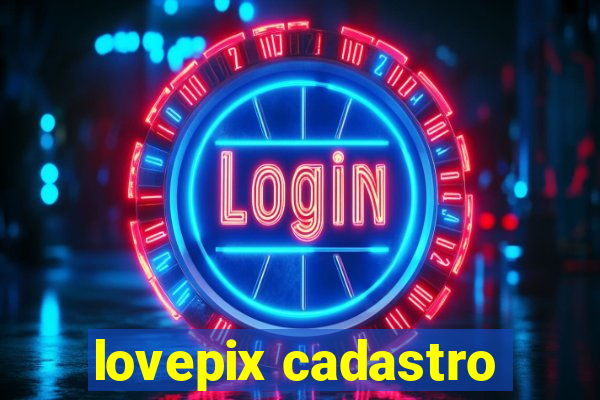 lovepix cadastro