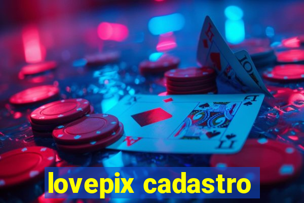 lovepix cadastro