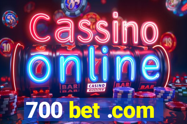 700 bet .com