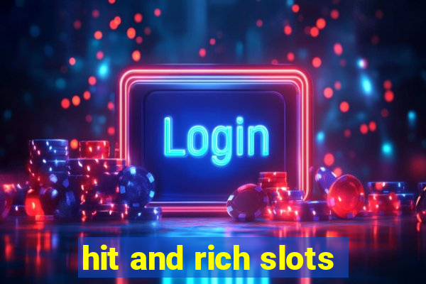 hit and rich slots