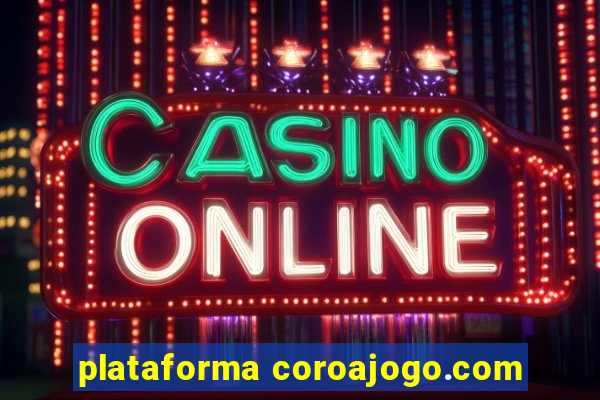 plataforma coroajogo.com