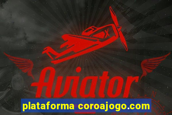 plataforma coroajogo.com