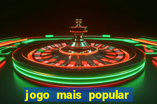 jogo mais popular do mundo